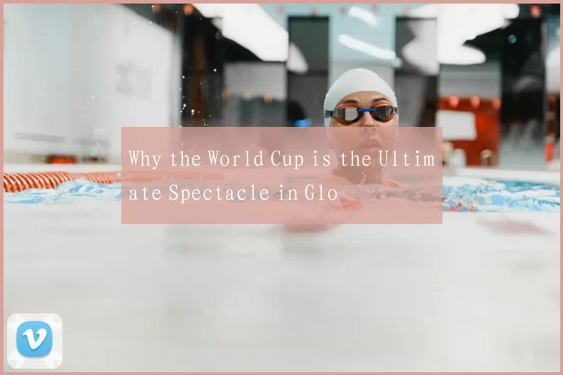 Why the World Cup is the Ultimate Spectacle in Glo